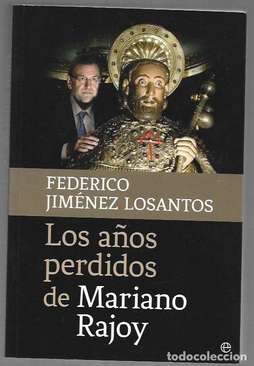 B&uuml;cher: A&Ntilde;OS PERDIDOS DE MARIANO RAJOY - LOS - JIMENEZ LOSANTOS, FEDERICO