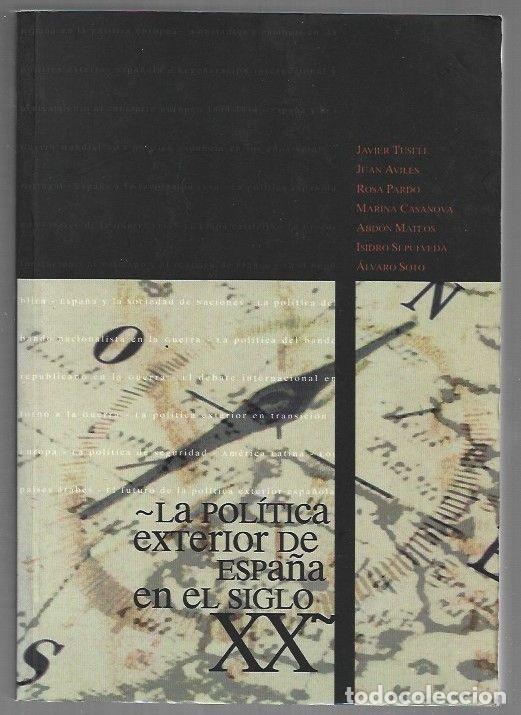 B&uuml;cher: POLITICA EXTERIOR DE ESPA&Ntilde;A EN EL SIGLO XX - LA - TUSELL, JAVIER / JUAN AVILES / ROSA PARDO / MARINA