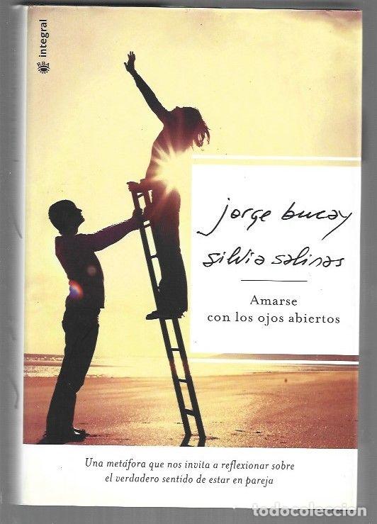 Libri di seconda mano: AMARSE CON LOS OJOS ABIERTOS - BUCAY, JORGE Y SILVIA SALINAS