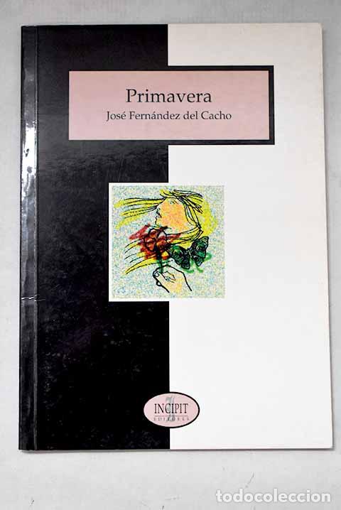 Libros: Primavera: Fern&aacute;ndez del Cacho, Jos&eacute;.- Fern&aacute;ndez del Cacho, Jos&eacute;