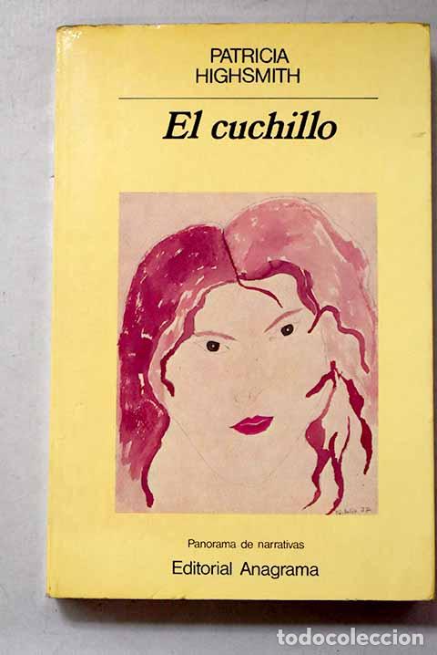 Libros: El cuchillo: Highsmith, Patricia.- Highsmith, Patricia