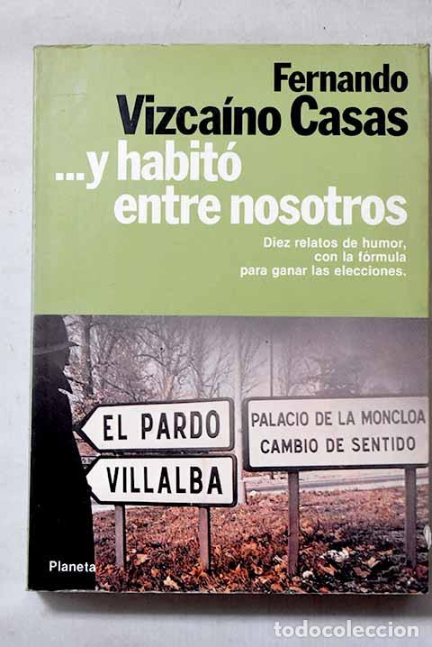 Libros: Y habit&oacute; entre nosotros.- Vizca&iacute;no Casas, Fernando