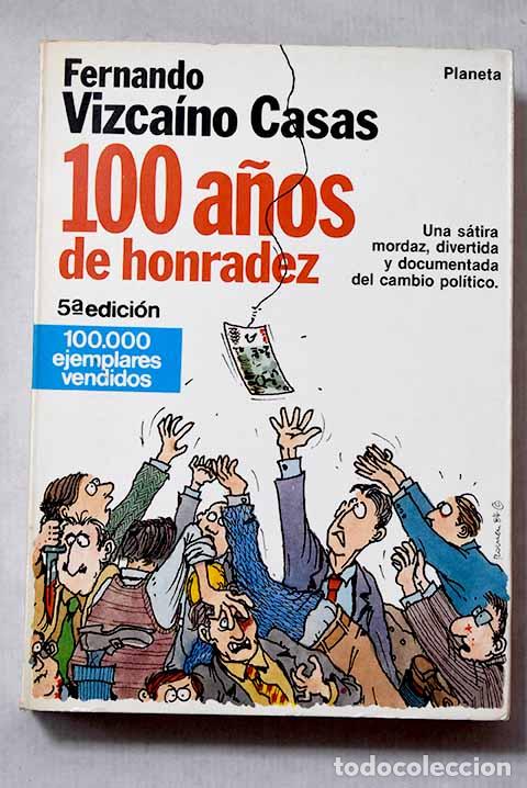 Libros: 100 a&ntilde;os de honradez.- Vizca&iacute;no Casas, Fernando
