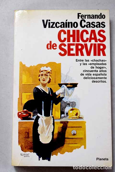 Libros: Chicas de servir: Vizca&iacute;no Casas, Fernando.- Vizca&iacute;no Casas, Fernando