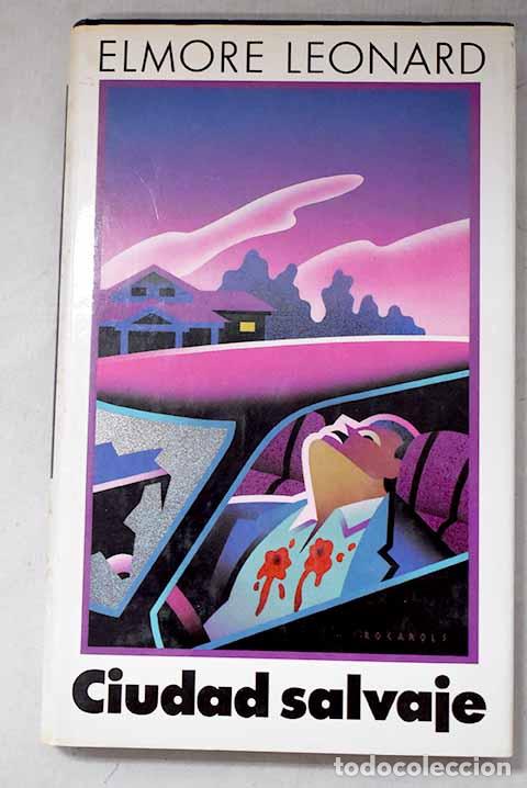 Libros: Ciudad salvaje: Leonard, Elmore.- Leonard, Elmore