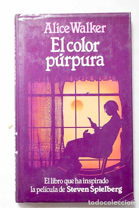 Libros: El color p&uacute;rpura: Walker, Alice.- Walker, Alice