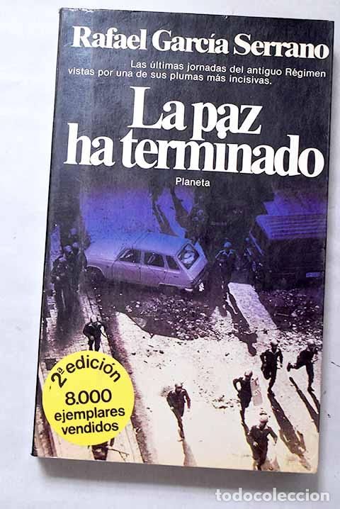 B&uuml;cher: La paz ha terminado: los Dietarios personales de 1974 y 1975.- Garc&iacute;a Serrano, Rafael