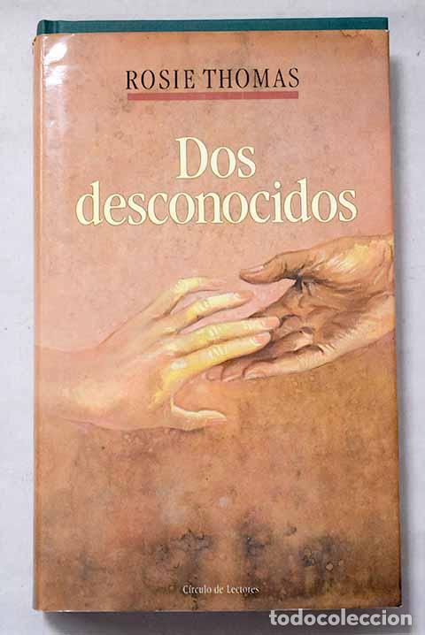B&uuml;cher: Dos desconocidos: Rosie Thomas.- Thomas, Rosie