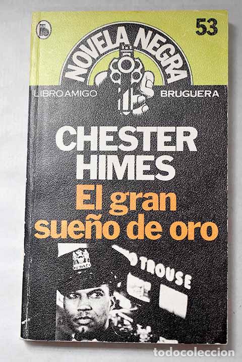 B&uuml;cher: El gran sue&ntilde;o de oro.- Himes, Chester
