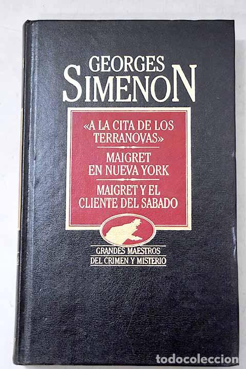 B&uuml;cher: A la cita de los terranovas; Maigret en Nueva York ; Maigret y el cliente del s&aacute;bado