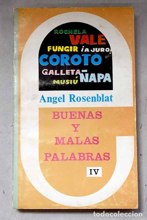 B&uuml;cher: Buenas y malas palabras en el castellano de Venezuela, Tomo IV.- Rosenblat, &Aacute;ngel