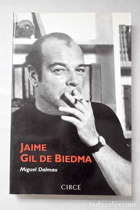 Libros: Jaime Gil de Biedma: retrato de un poeta.- Dalmau, Miguel