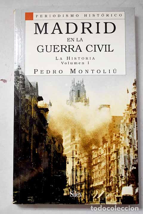 Libros: Madrid en la guerra civil, Tomo I.- Montoli&uacute; Camps, Pedro