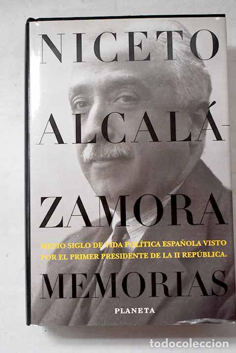 Libros: Memorias: Alcal&aacute; Zamora, Niceto.- Alcal&aacute; Zamora, Niceto
