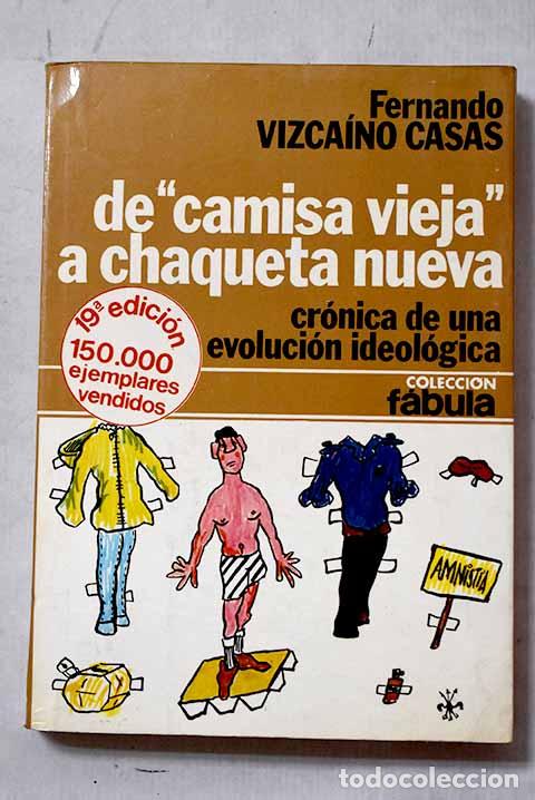 Libros: De camisa vieja a chaqueta nueva: (cr&oacute;nica de una evoluci&oacute;n ideol&oacute;gica).- Vizca&iacute;no Casas, Fernando