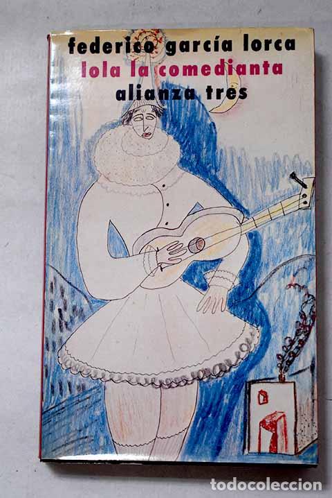 Libros: Lola la comedianta: Garc&iacute;a Lorca, Federico.- Garc&iacute;a Lorca, Federico