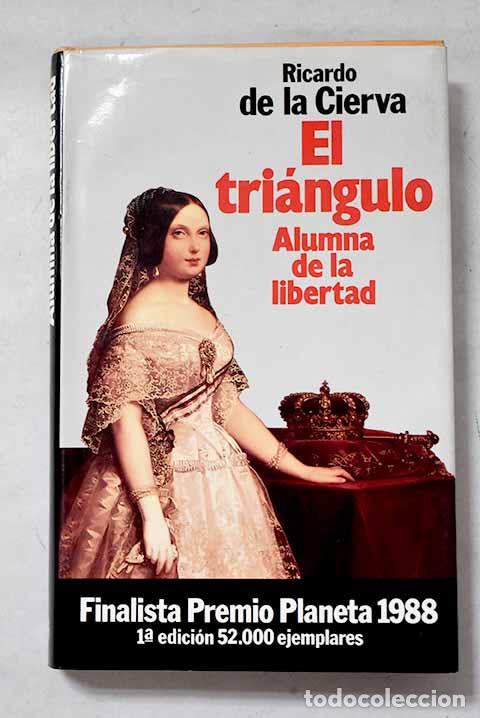 Libros: El tri&aacute;ngulo ; Alumna de la liberta ; Adolescencia y perversidad de Isabel II