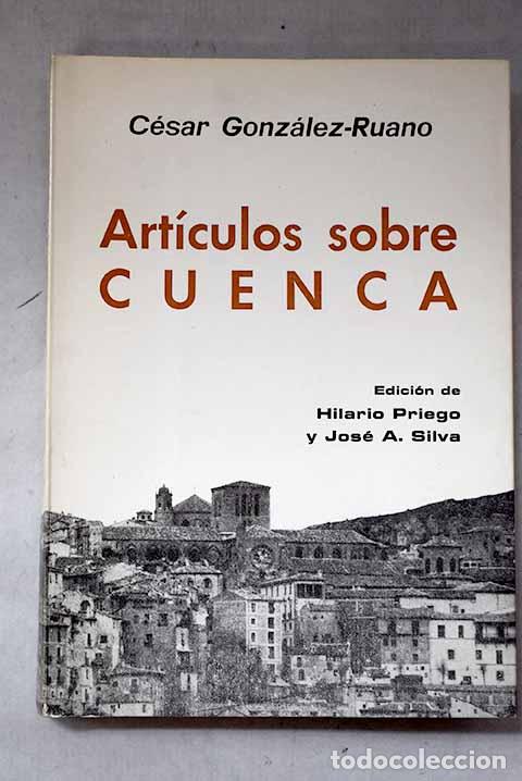 Libros: Art&iacute;culos sobre Cuenca.- Gonz&aacute;lez-Ruano, C&eacute;sar