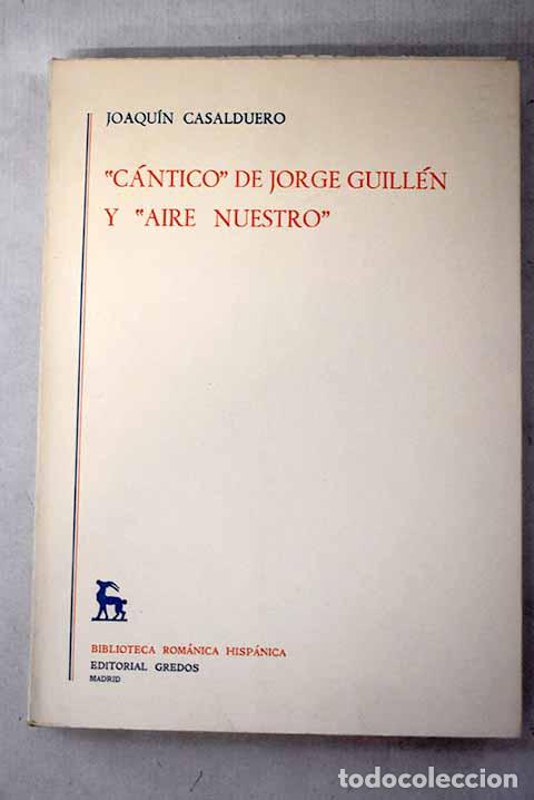 Libros: C&aacute;ntico de Jorge Guill&eacute;n y Aire nuestro.- Casalduero, Joaqu&iacute;n