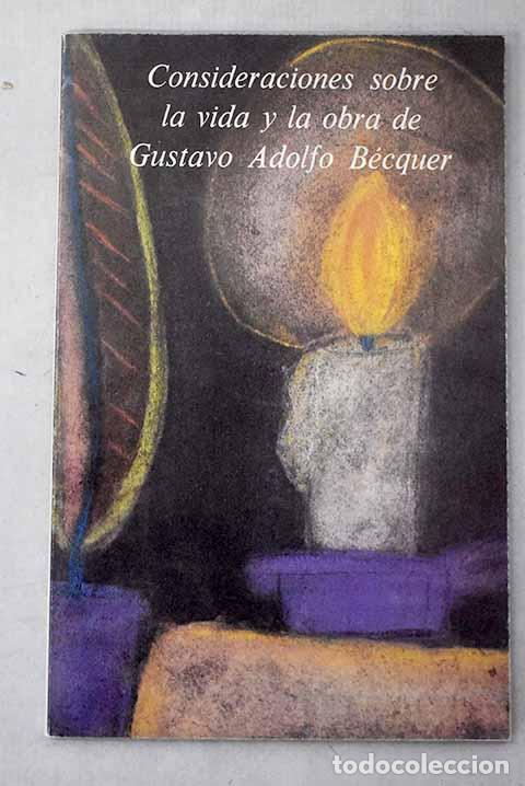 Libros: Consideraciones sobre la vida y la obra de Gustavo Adolfo B&eacute;quer