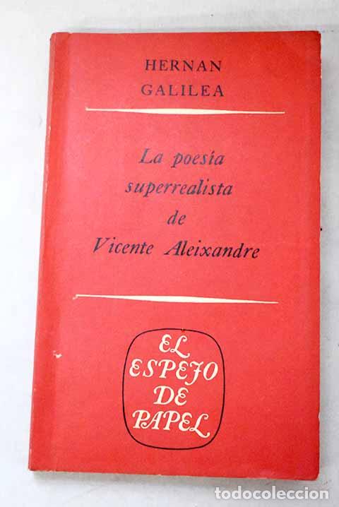 Libros: La poes&iacute;a superrealista de Vicente Aleixandre.- Galilea, Hern&aacute;n