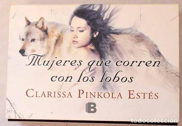 B&uuml;cher: Mujeres que corren con los lobos.- Est&eacute;s, Clarissa Pinkola