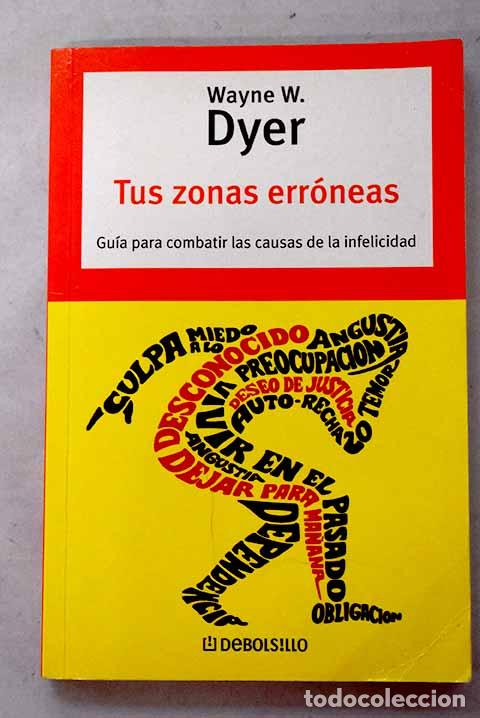 books: Tus zonas err&oacute;neas: Dyer, Wayne W..- Dyer, Wayne W.