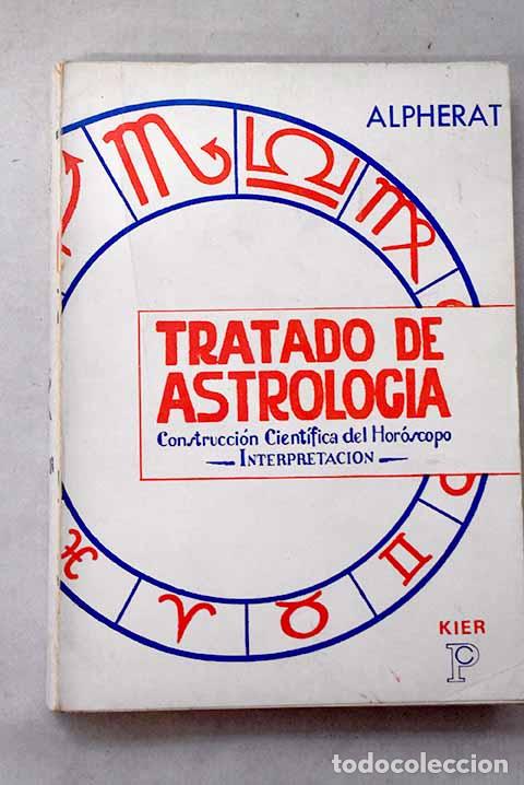 books: Tratado de astrolog&iacute;a: construcci&oacute;n cient&iacute;fica del hor&oacute;scopo : interpretaci&oacute;n