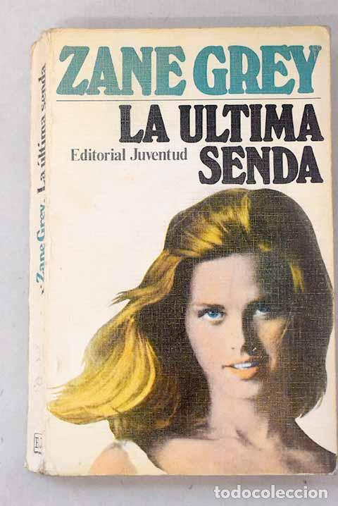 books: La &uacute;ltima senda: Grey, Zane.- Grey, Zane