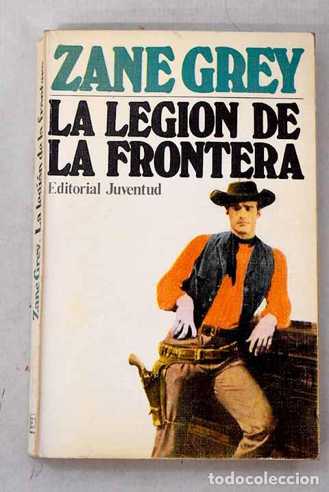 books: La legi&oacute;n de la frontera.- Grey, Zane