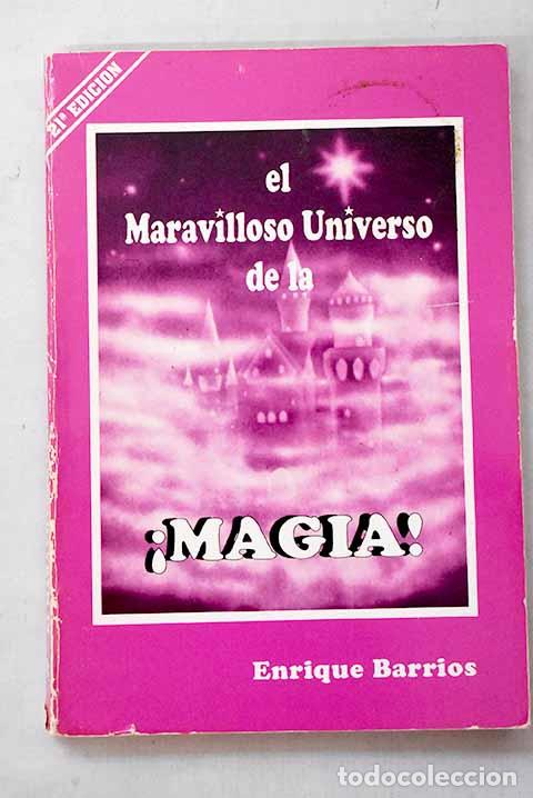 books: El maravilloso universo de la magia.- Barrios, Enrique