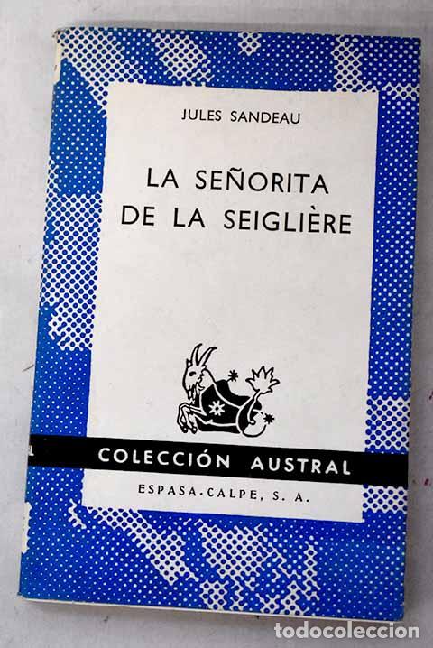 Livres: La se&ntilde;orita de la Seigli&eacute;re.- Sandeau, Jules