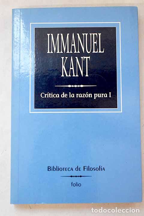 Livres: Cr&iacute;tica de la raz&oacute;n pura, Tomo I.- Kant, Immanuel
