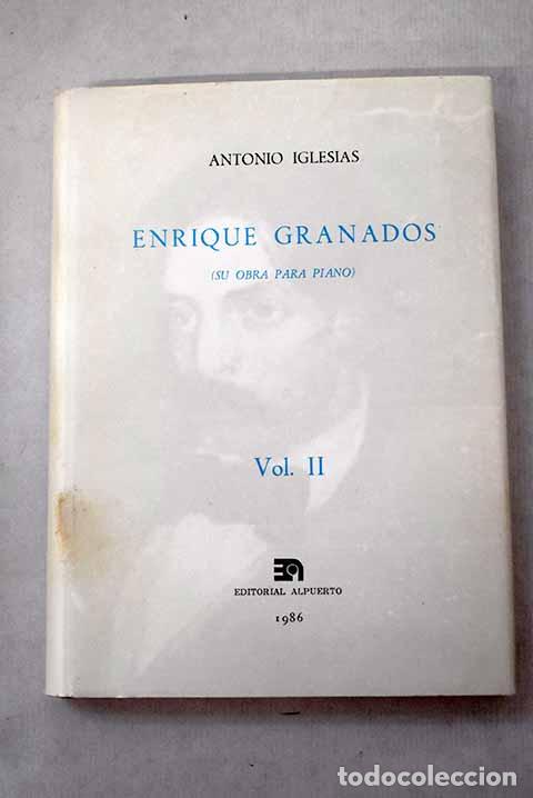 B&uuml;cher: Enrique Granados: (su obra para piano), Tomo II.- Iglesias, Antonio