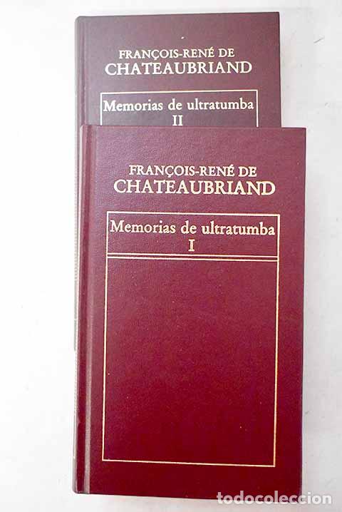 B&uuml;cher: Memorias de ultratumba.- Chateaubriand, Francois-Ren&eacute;