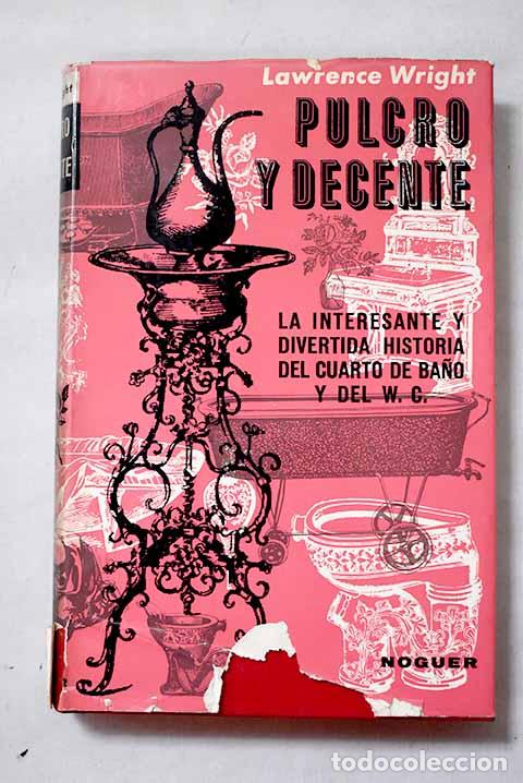 Libros: Pulcro y decente: la interesante y divertida historia del cuarto de ba&ntilde;o y del W. C