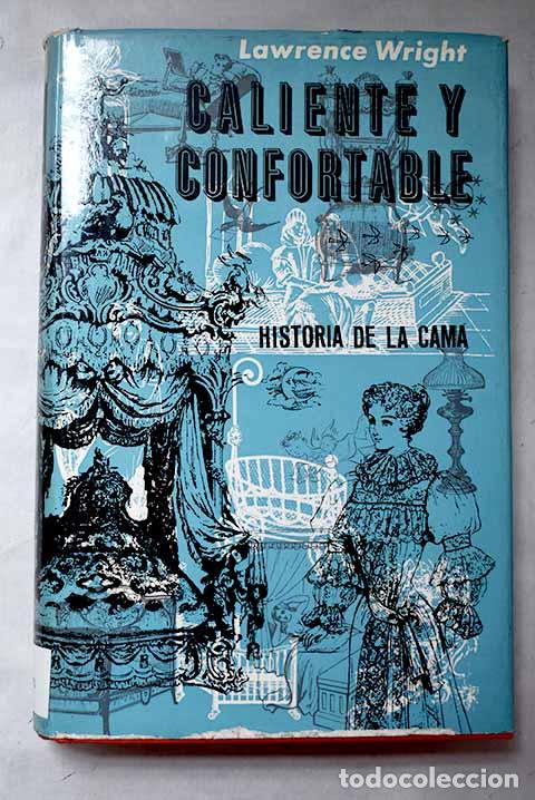Libros: Caliente y confortable: historia de la cama.- Wright, Lawrence