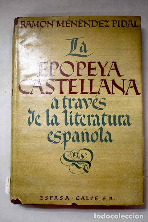Libros: La Epopeya castellana a trav&eacute;s de la Literatura Espa&ntilde;ola.- Men&eacute;ndez Pidal, Ram&oacute;n