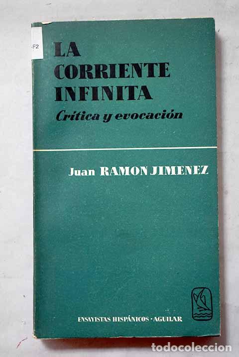 Livres: La corriente infinita: (Cr&iacute;tica y evocaci&oacute;n).- Jim&eacute;nez, Juan Ram&oacute;n