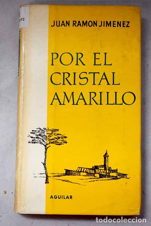 Livres: Por el cristal amarillo.- Jim&eacute;nez, Juan Ram&oacute;n