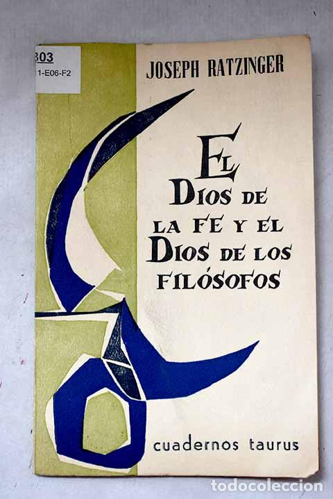Livres: El Dios de la fe y el Dios de los fil&oacute;sofos.- Joseph Ratzinger Benedicto XVI