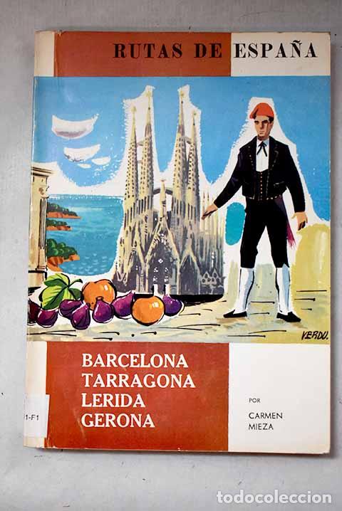 books: Barcelona, Tarragona, L&eacute;rida, Gerona.- Mieza, Carmen