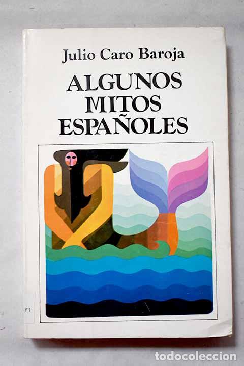 Libros: Algunos mitos espa&ntilde;oles.- Caro Baroja, Julio