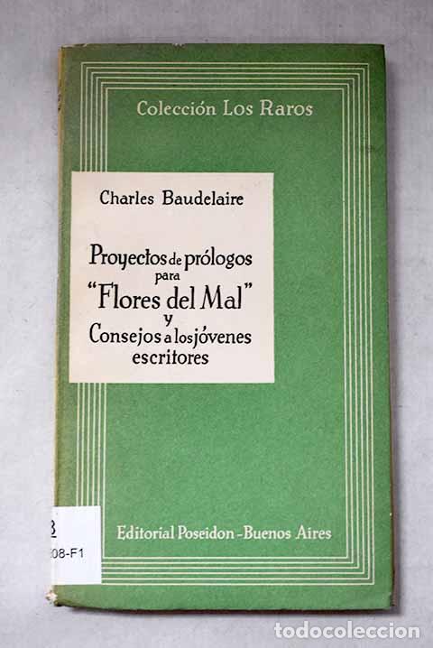 Libros: Proyectos de pr&oacute;logos para Flores del mal ; Consejos a los j&oacute;venes escritores
