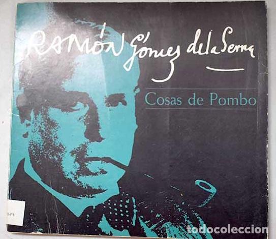 Libros: Cosas de Pombo: G&oacute;mez de la Serna, Ram&oacute;n.- G&oacute;mez de la Serna, Ram&oacute;n