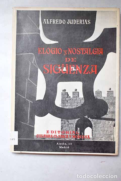Libri di seconda mano: Elogio y nostalgia de Siguenza.- Juder&iacute;as, Alfredo