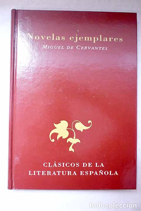 Livres: Novelas ejemplares: Cervantes Saavedra, Miguel de.- Cervantes Saavedra, Miguel de