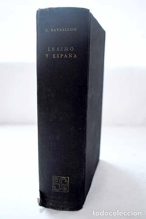 Livres: Erasmo y Espa&ntilde;a: estudios sobre la historia espiritual del siglo XVI.- Bataillon, Marcel