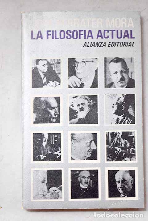 Livres: La Filosof&iacute;a actual: Ferrater Mora, Jos&eacute;.- Ferrater Mora, Jos&eacute;