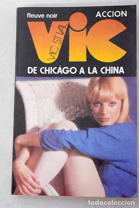 B&uuml;cher: Vic, de Chicago a la China.- Saint-Val, Vic